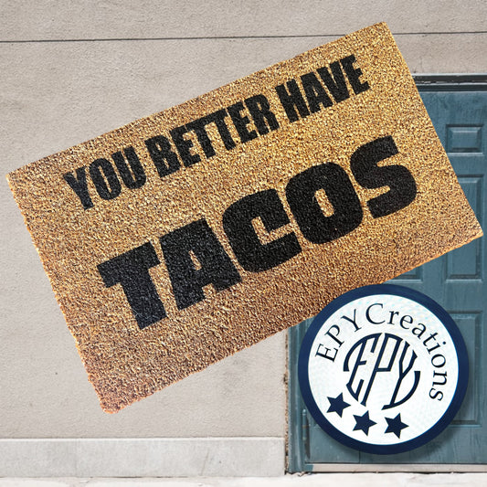 You Better Have Tacos Mat