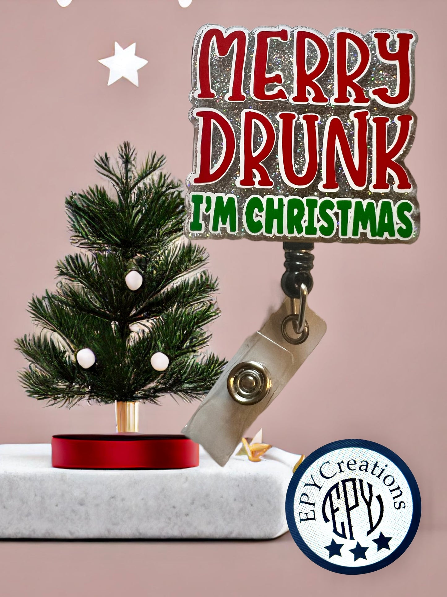 Merry Drunk, I’m Christmas 2in acrylic Badge Reel