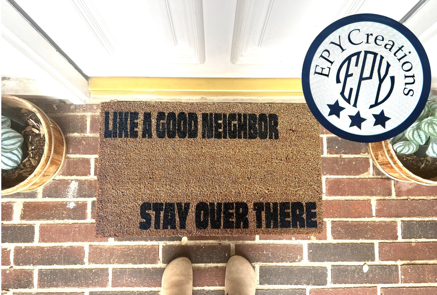 Like a Good Neighbor, Stay Over There Mat