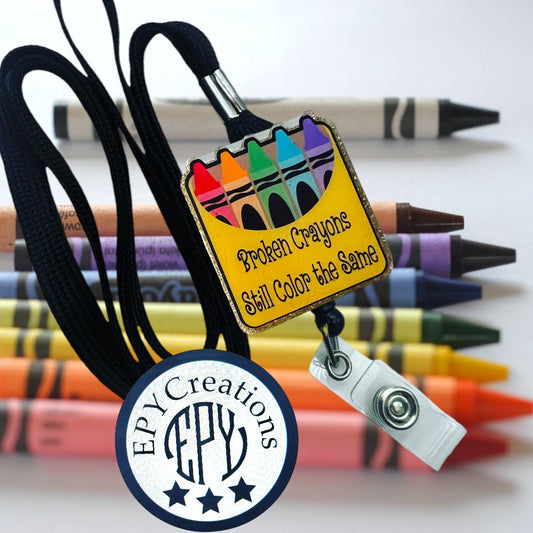 Broken Crayons Still Color the Same Acrylic Badge Reel