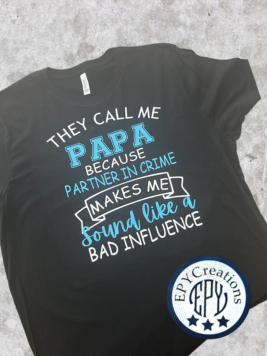 Dad Tee- They call me PAPA Because...