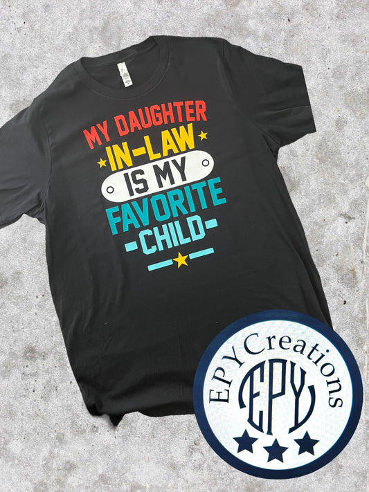 Dad Tee- My Daughter In-Law Is My Favorite Child