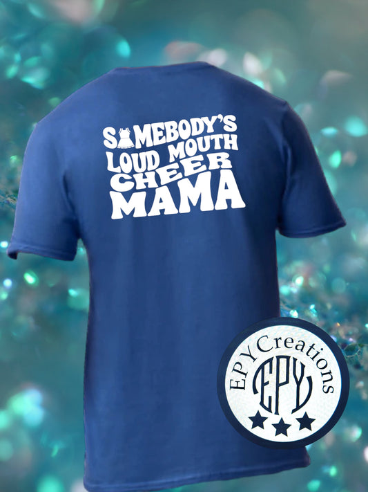 Somebody’s Loud Mouth Cheer Mama
