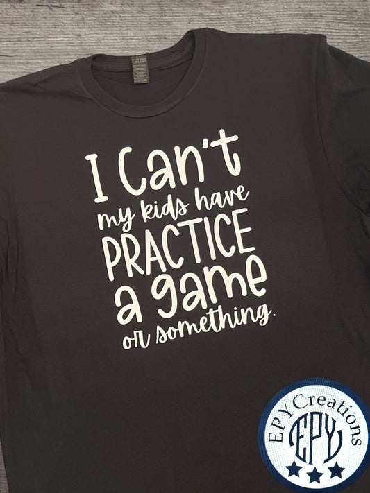 I Can’t, My Kid Has Practice or Something.