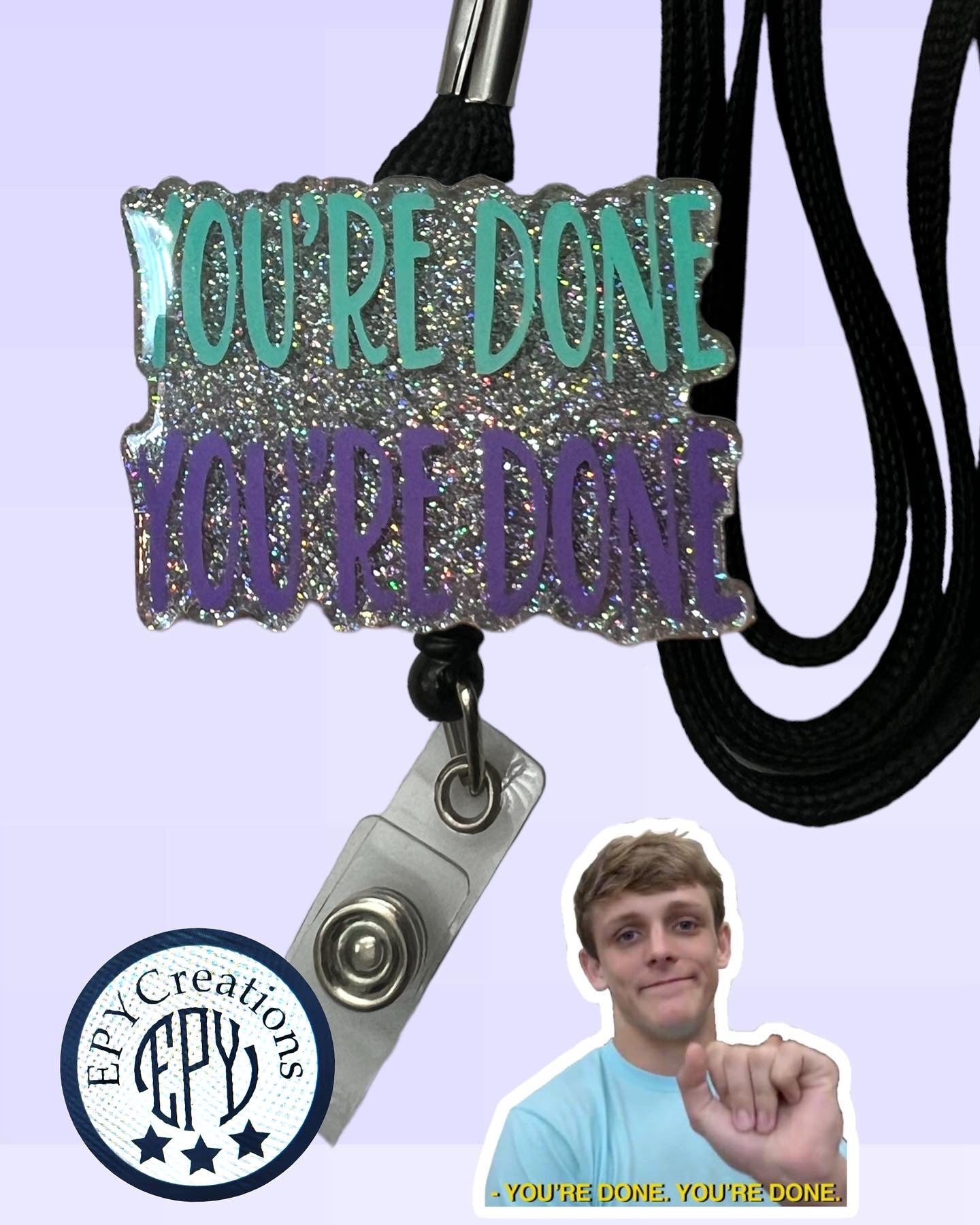 You’re Done, You’re Done Acrylic